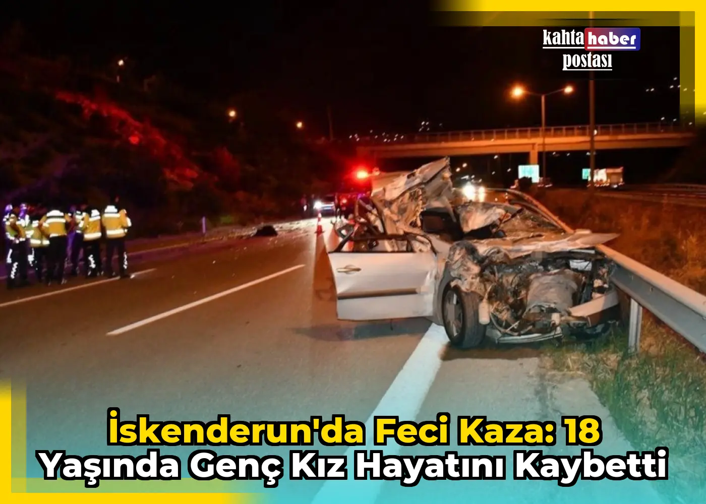 İskenderun'da Feci Kaza: 18 Yaşında Genç Kız Hayatını Kaybetti