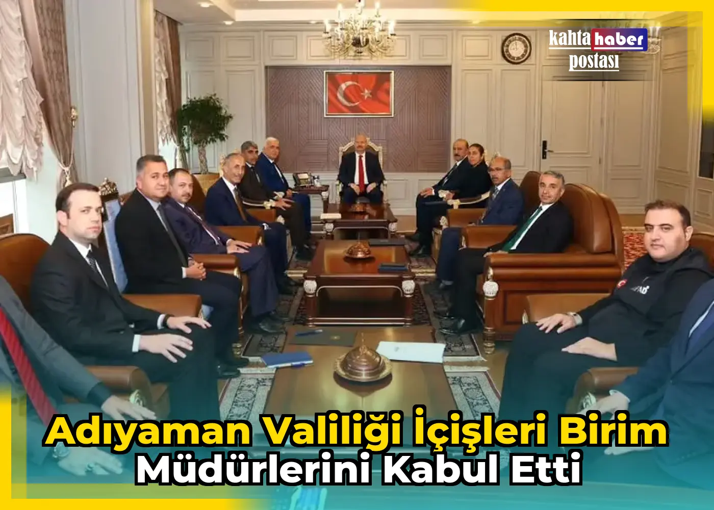 Adıyaman Valiliği İçişleri Birim Müdürlerini Kabul Etti