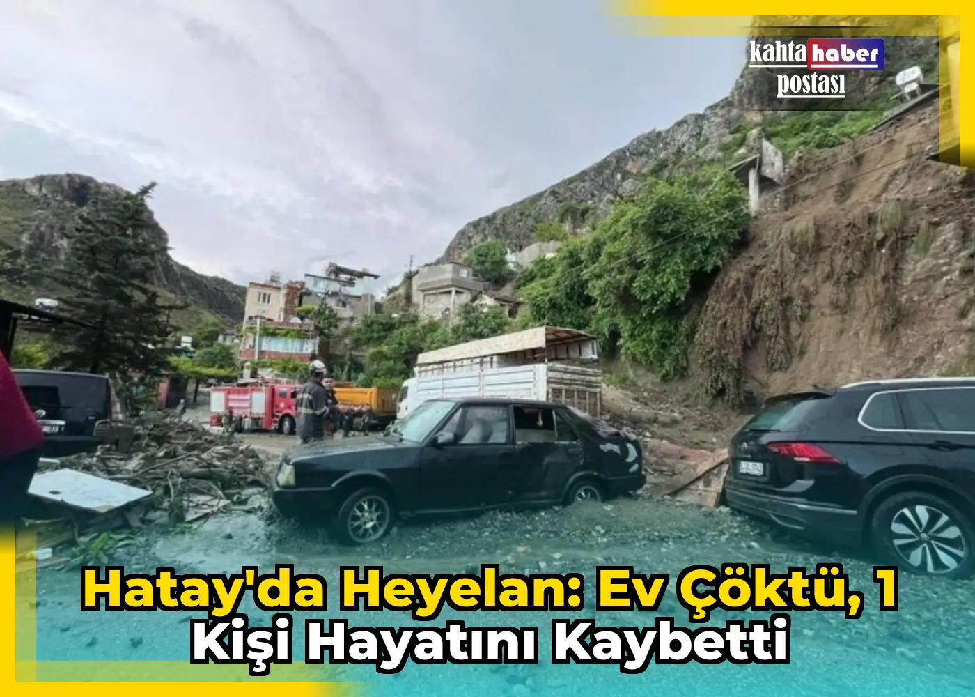 Hatay'da Heyelan: Ev Çöktü, 1 Kişi Hayatını Kaybetti