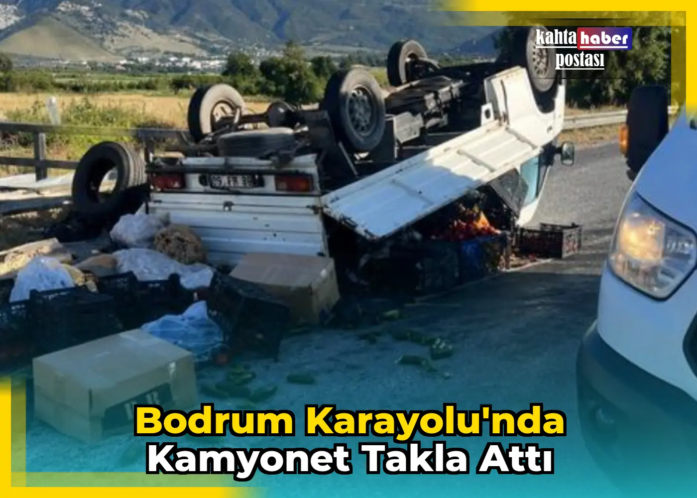 Bodrum Karayolu'nda Kamyonet Takla Attı