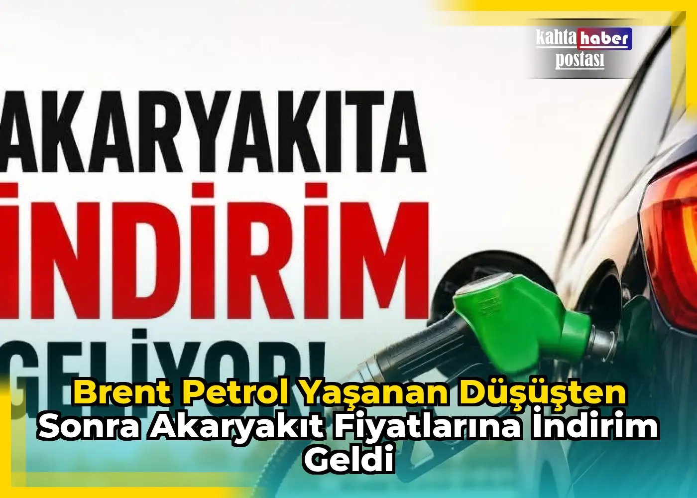 Brent Petrol Yaşanan Düşüşten Sonra Akaryakıt Fiyatlarına İndirim Geldi