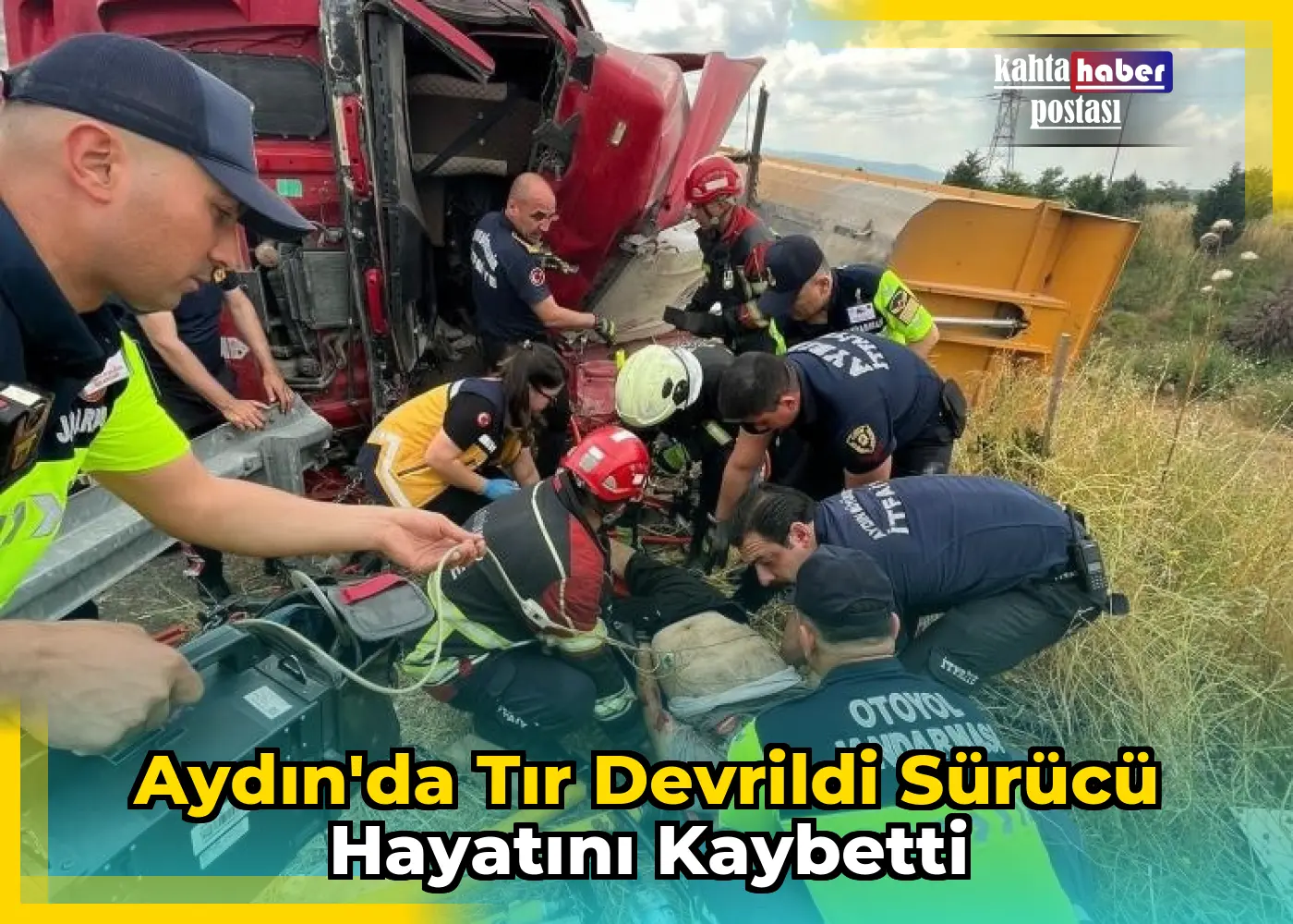 Aydın'da Tır Devrildi Sürücü Hayatını Kaybetti