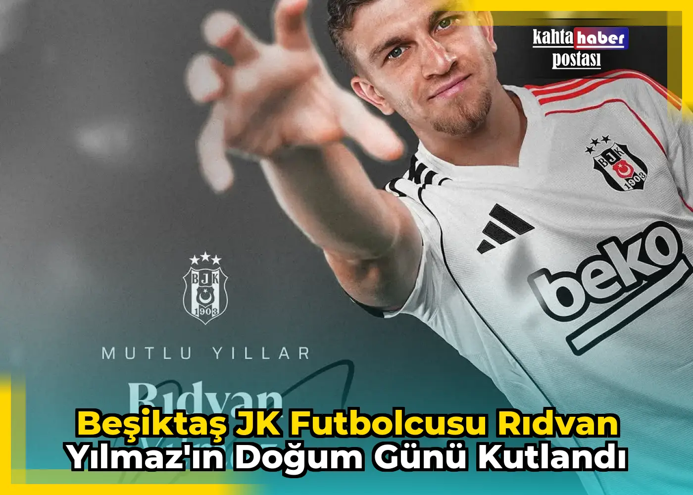 Beşiktaş JK Futbolcusu Rıdvan Yılmaz'ın Doğum Günü Kutlandı