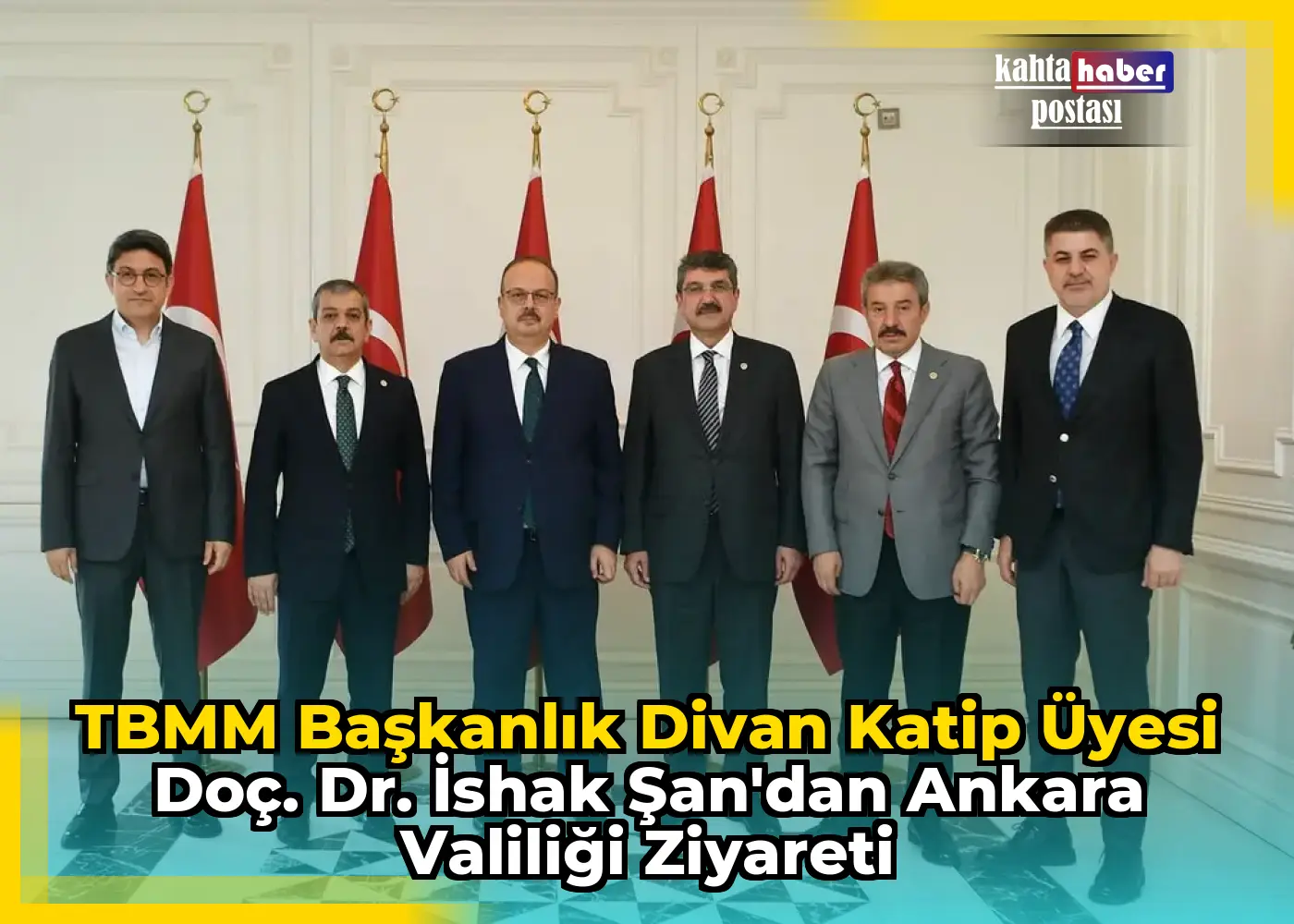 TBMM Başkanlık Divan Katip Üyesi Doç. Dr. İshak Şan'dan Ankara Valiliği Ziyareti