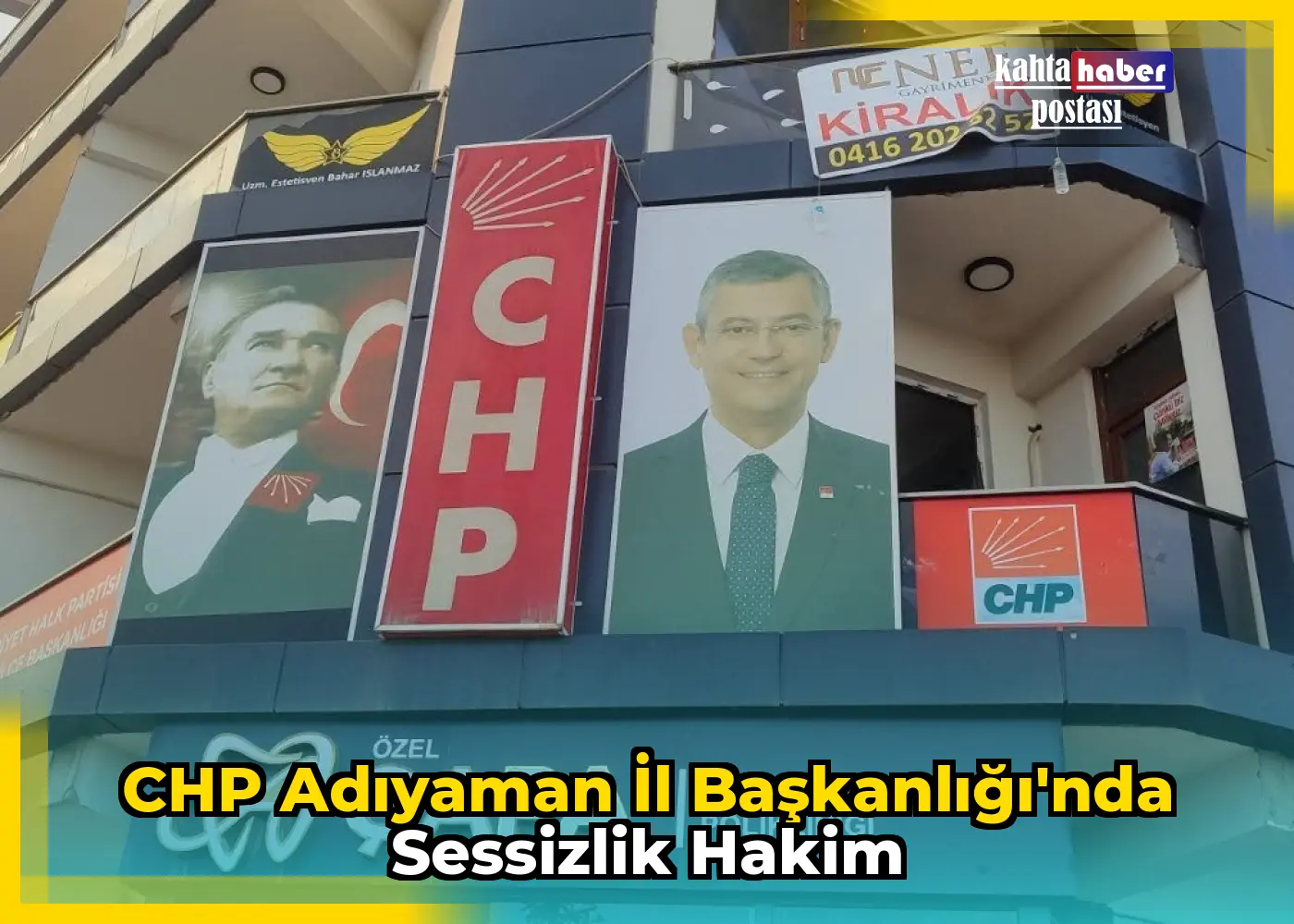 CHP Adıyaman İl Başkanlığı'nda Sessizlik Hakim