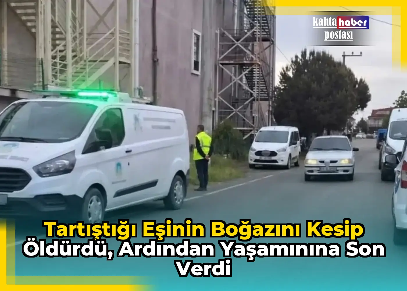 Tartıştığı Eşinin Boğazını Kesip Öldürdü, Ardından Yaşamınına Son Verdi