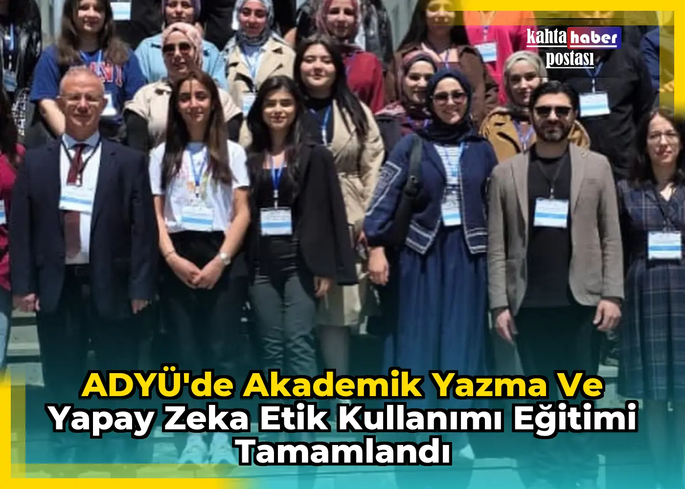 ADYÜ'de Akademik Yazma ve Yapay Zeka Etik Kullanımı Eğitimi Tamamlandı