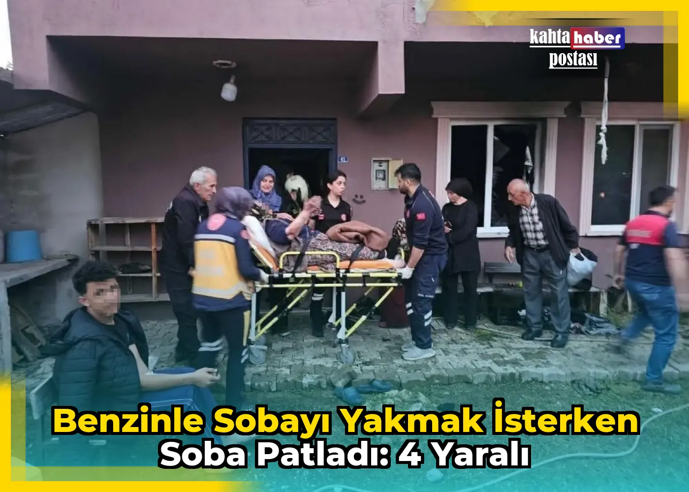 Benzinle Sobayı Yakmak İsterken Soba Patladı: 4 Yaralı