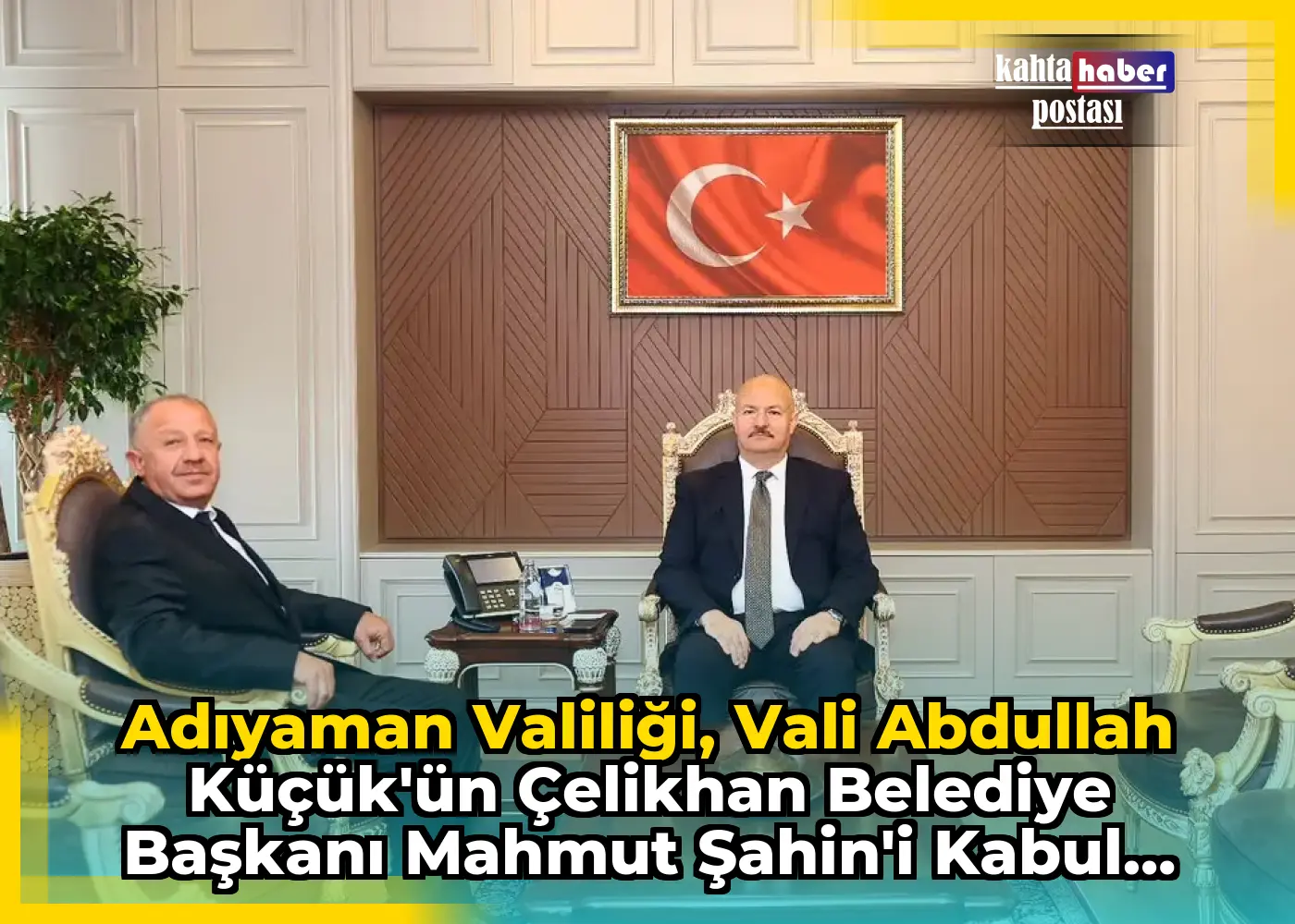 Adıyaman Valiliği, Vali Abdullah Küçük'ün Çelikhan Belediye Başkanı Mahmut Şahin'i Kabul Ettiğini Açıkladı