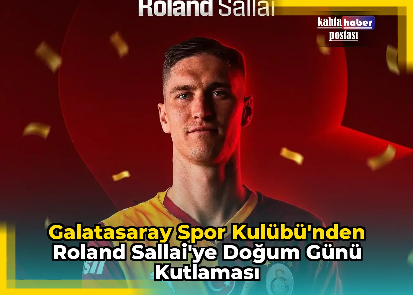Galatasaray Spor Kulübü'nden Roland Sallai'ye Doğum Günü Kutlaması