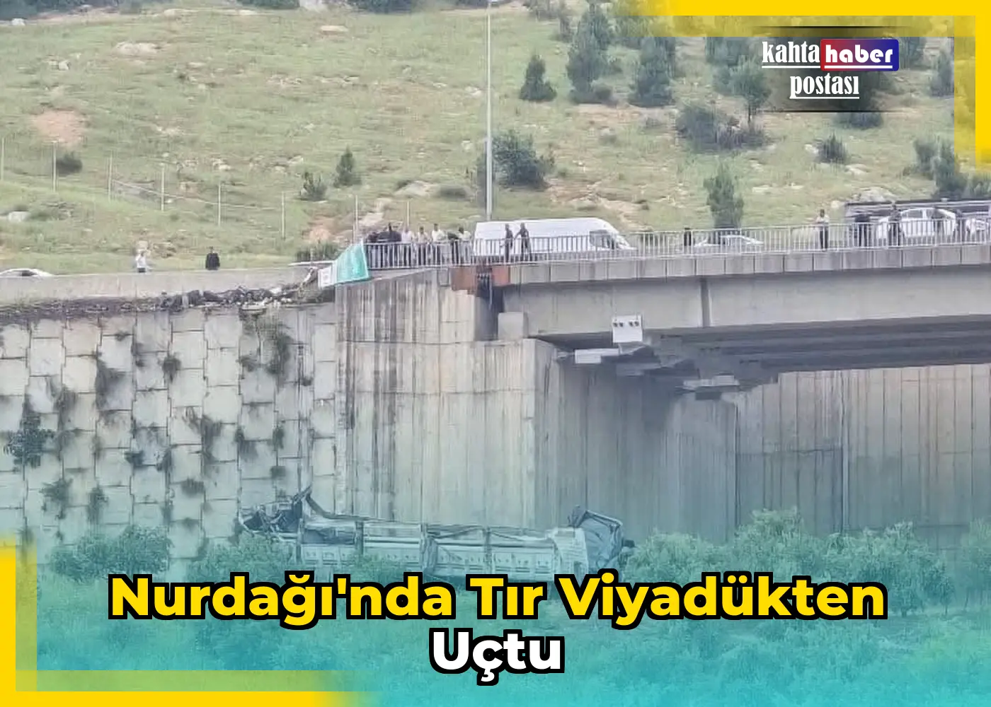 Nurdağı'nda Tır Viyadükten Uçtu