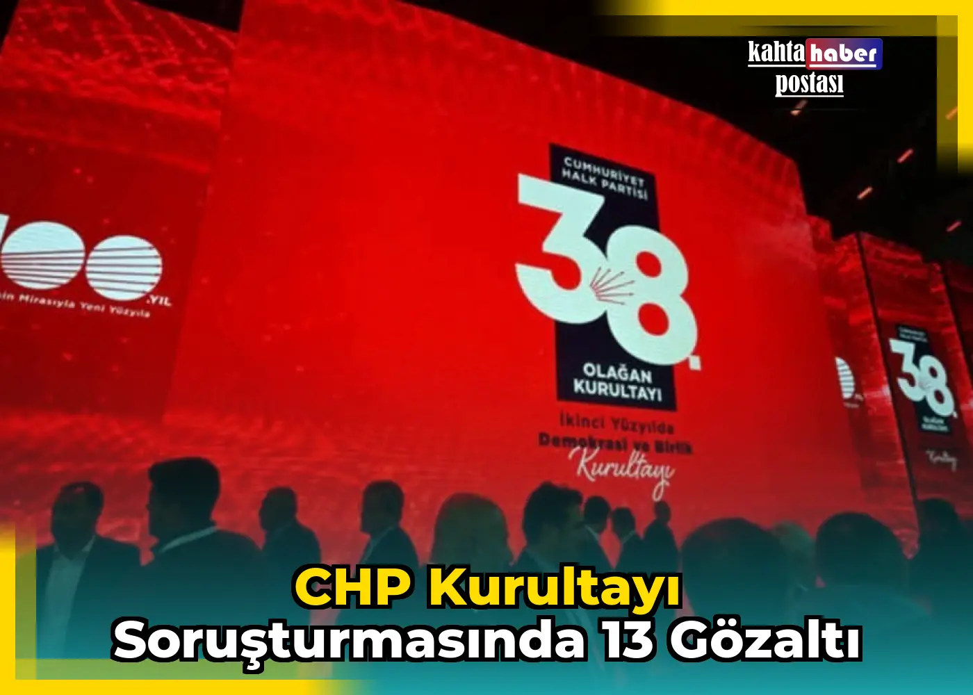 CHP Kurultayı Soruşturmasında 13 Gözaltı
