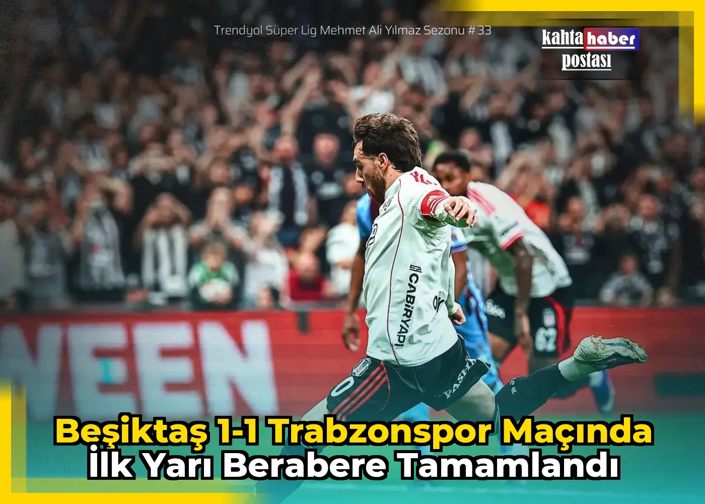 Beşiktaş 1-1 Trabzonspor Maçında İlk Yarı Berabere Tamamlandı