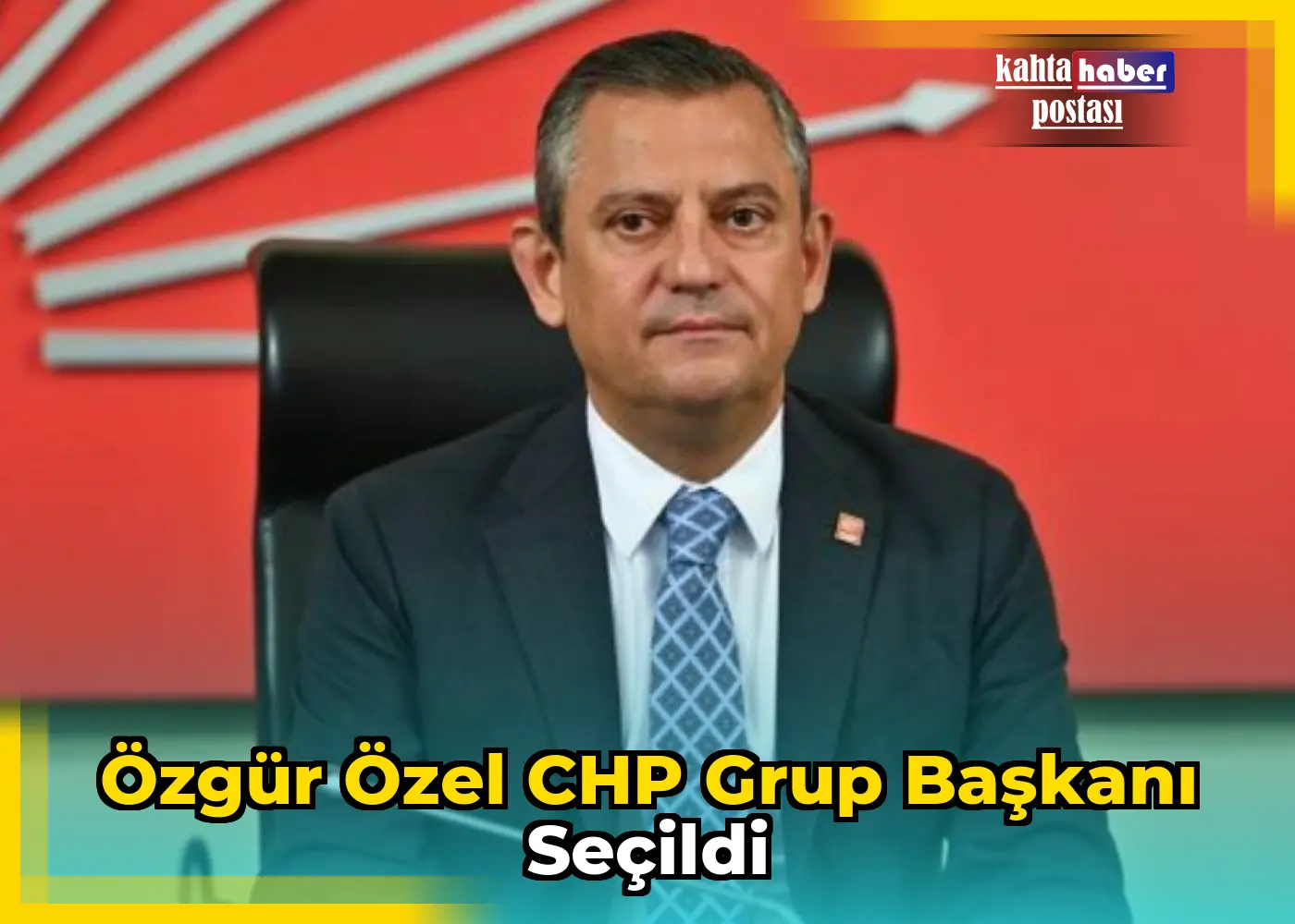 Özgür Özel CHP Grup Başkanı Seçildi