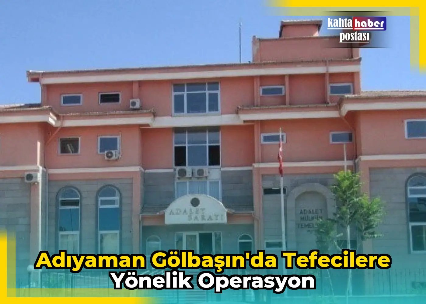 Adıyaman Gölbaşın'da Tefecilere Yönelik Operasyon