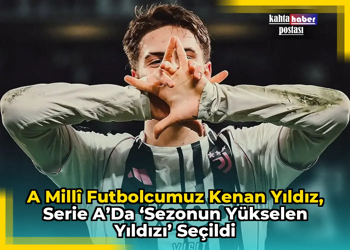 A Millî Futbolcumuz Kenan Yıldız, Serie A’da ‘Sezonun Yükselen Yıldızı’ Seçildi