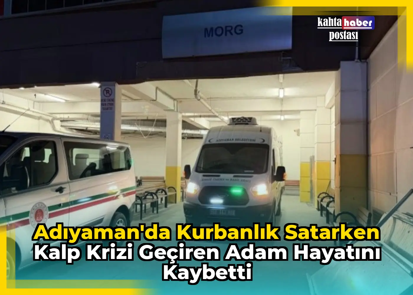 Adıyaman'da Kurbanlık Satarken Kalp Krizi geçiren Adam Hayatını Kaybetti
