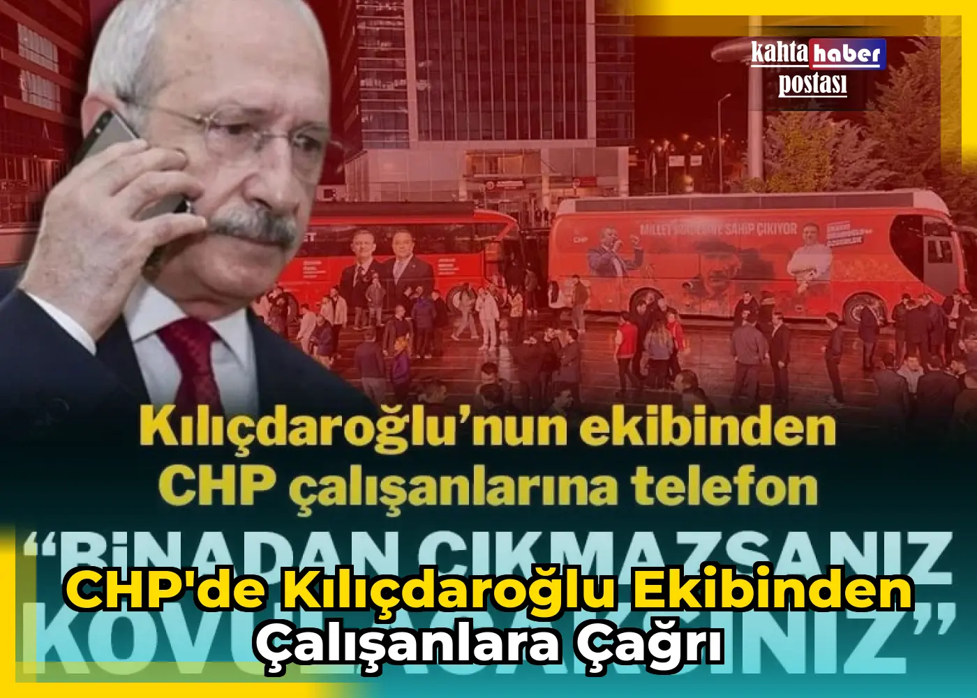 CHP'de Kılıçdaroğlu Ekibinden Çalışanlara Çağrı