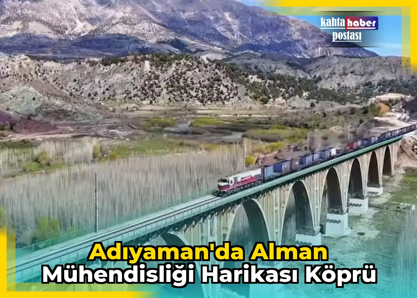 Adıyaman'da Alman Mühendisliği Harikası Köprü
