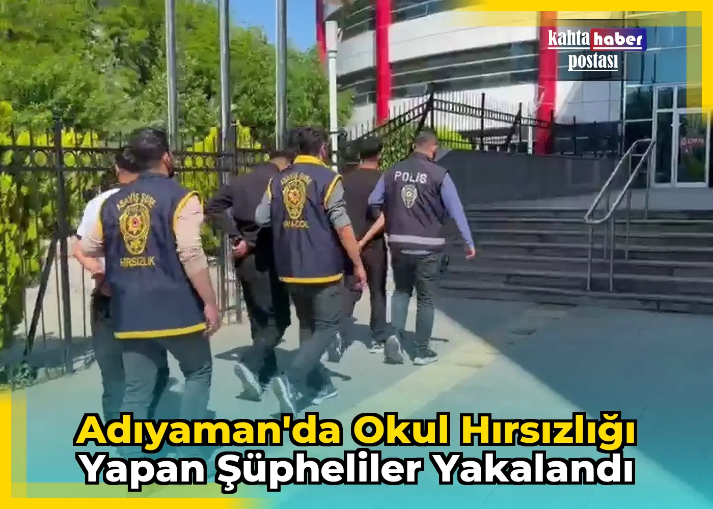Adıyaman'da Okul Hırsızlığı Yapan Şüpheliler Yakalandı