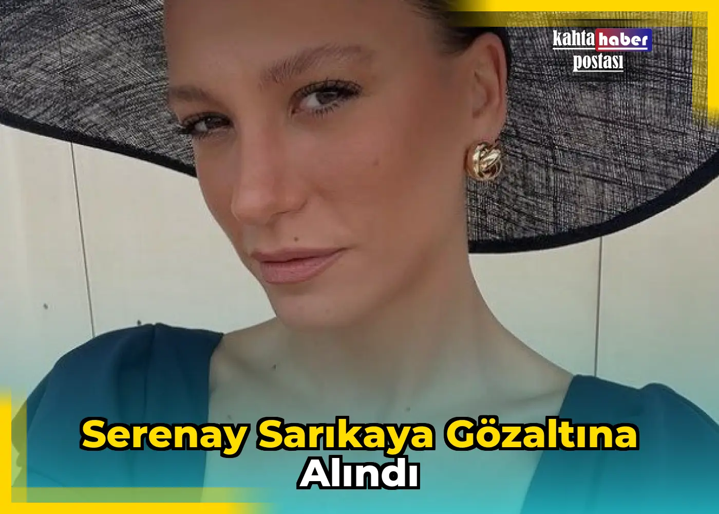 Serenay Sarıkaya Gözaltına Alındı