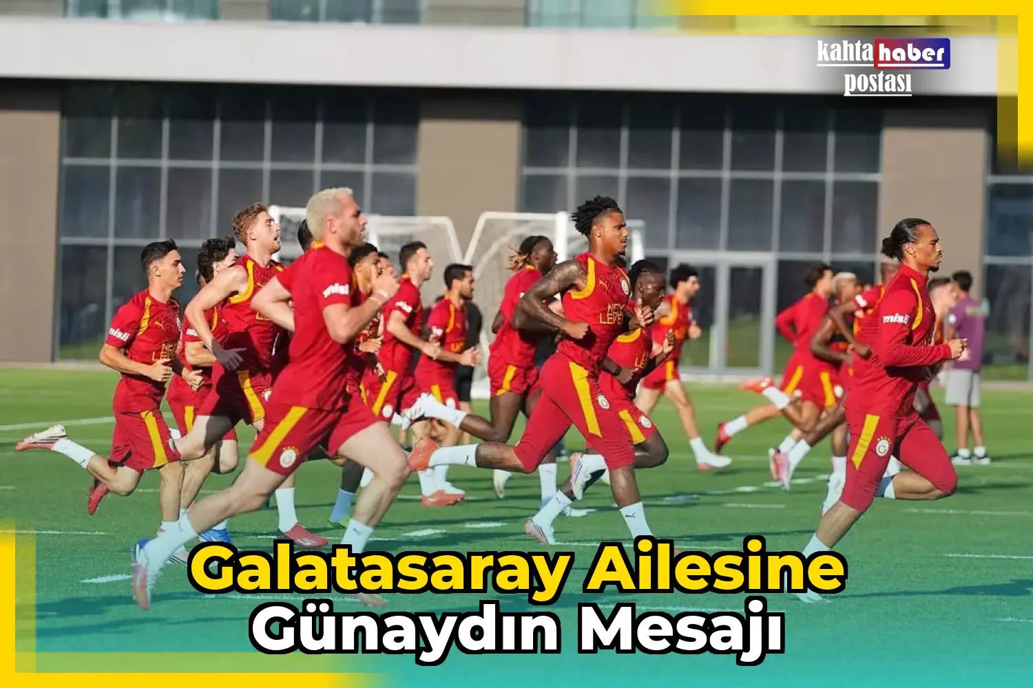 Galatasaray Ailesine Günaydın Mesajı