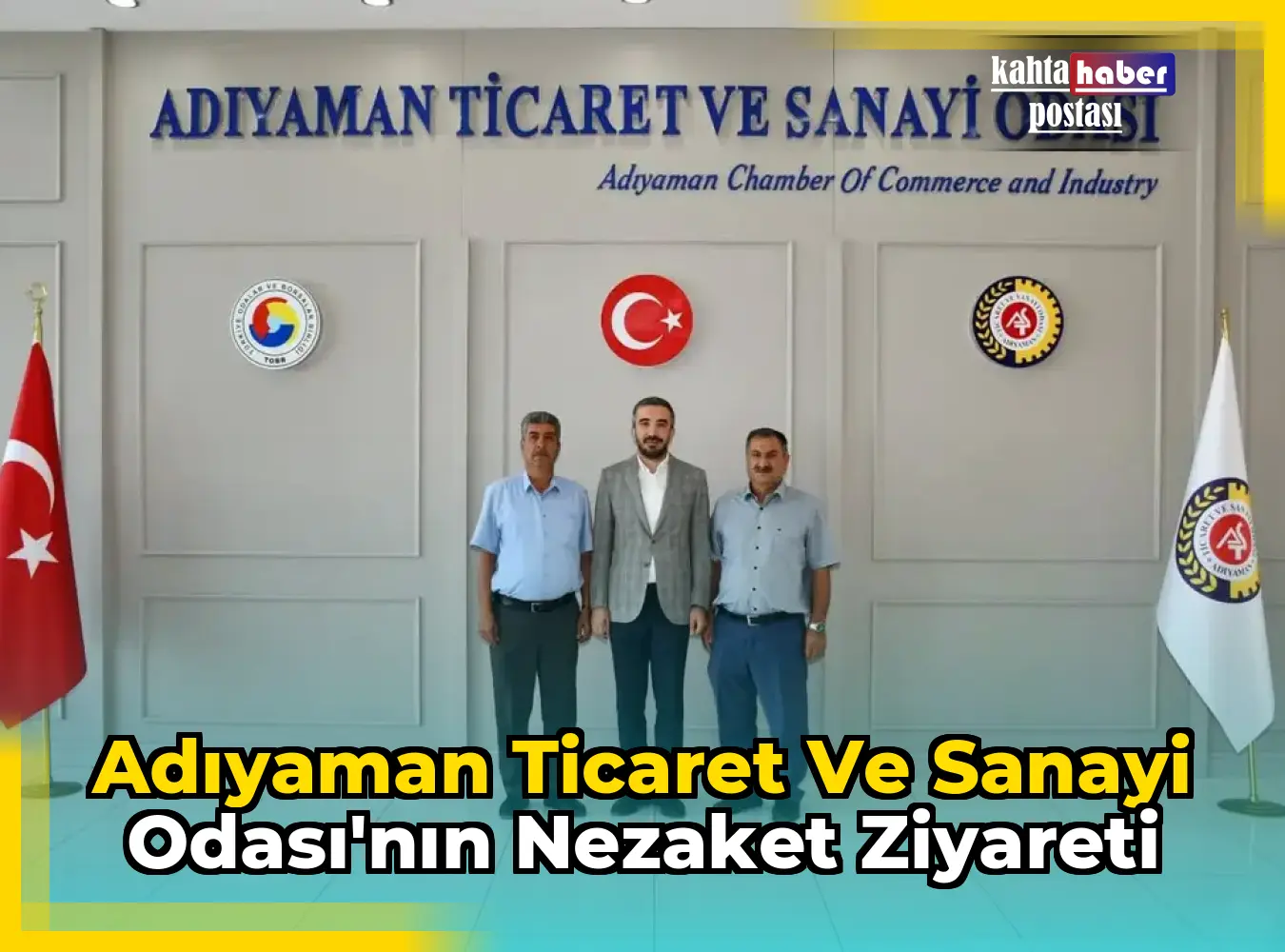 Adıyaman Ticaret ve Sanayi Odası'nın Nezaket Ziyareti