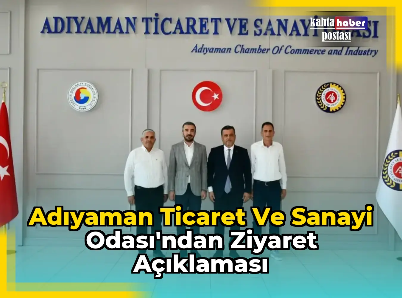 Adıyaman Ticaret ve Sanayi Odası'ndan Ziyaret Açıklaması