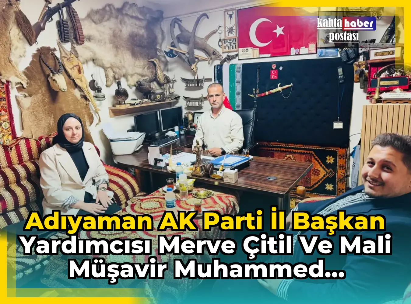 Adıyaman AK Parti İl Başkan Yardımcısı Merve Çitil ve Mali Müşavir Muhammed Çitil'den İşadamı Abdulvahap Can'a Ziyaret