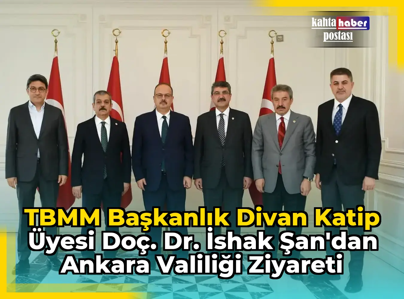 TBMM Başkanlık Divan Katip Üyesi Doç. Dr. İshak Şan'dan Ankara Valiliği Ziyareti