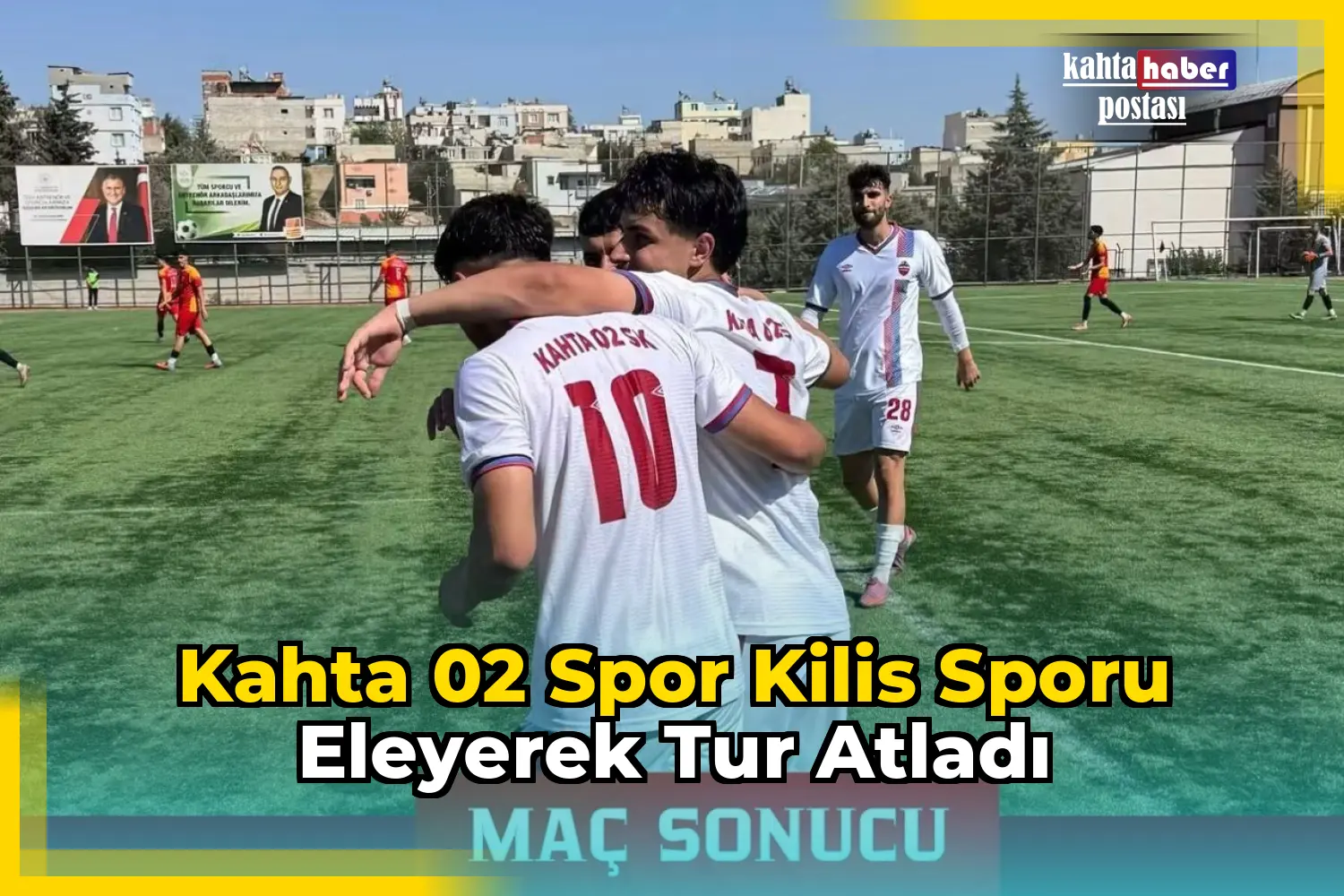 Kahta 02 Spor Kilis Sporu Eleyerek Tur Atladı