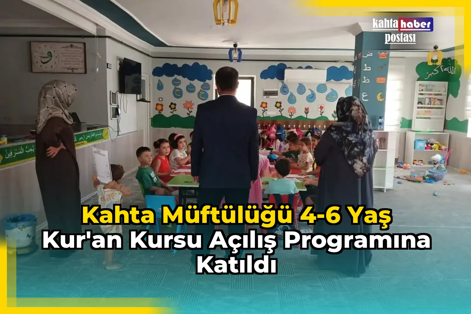 Kahta Müftülüğü 4-6 Yaş Kur'an Kursu Açılış Programına Katıldı