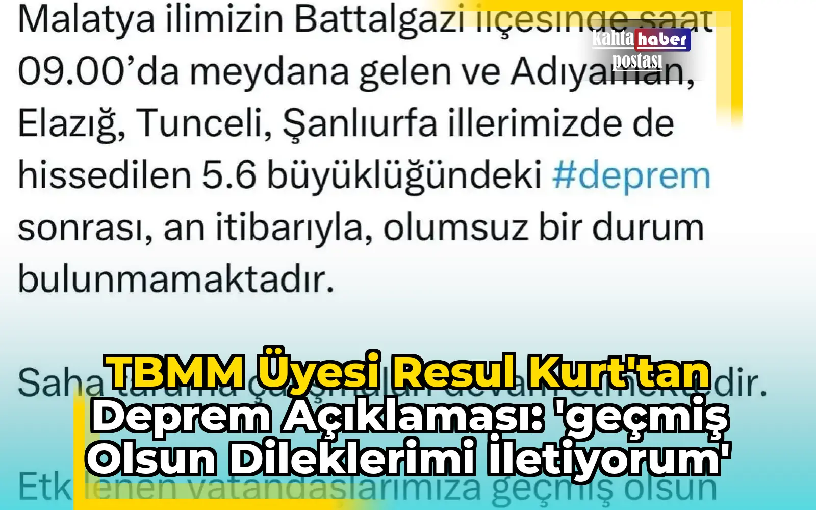 TBMM Üyesi Resul Kurt'tan Deprem Açıklaması: 'Geçmiş Olsun Dileklerimi İletiyorum'