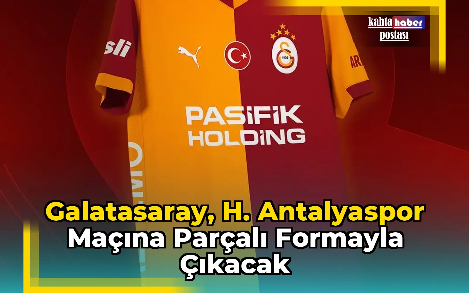 Galatasaray, H. Antalyaspor Maçına Parçalı Formayla Çıkacak