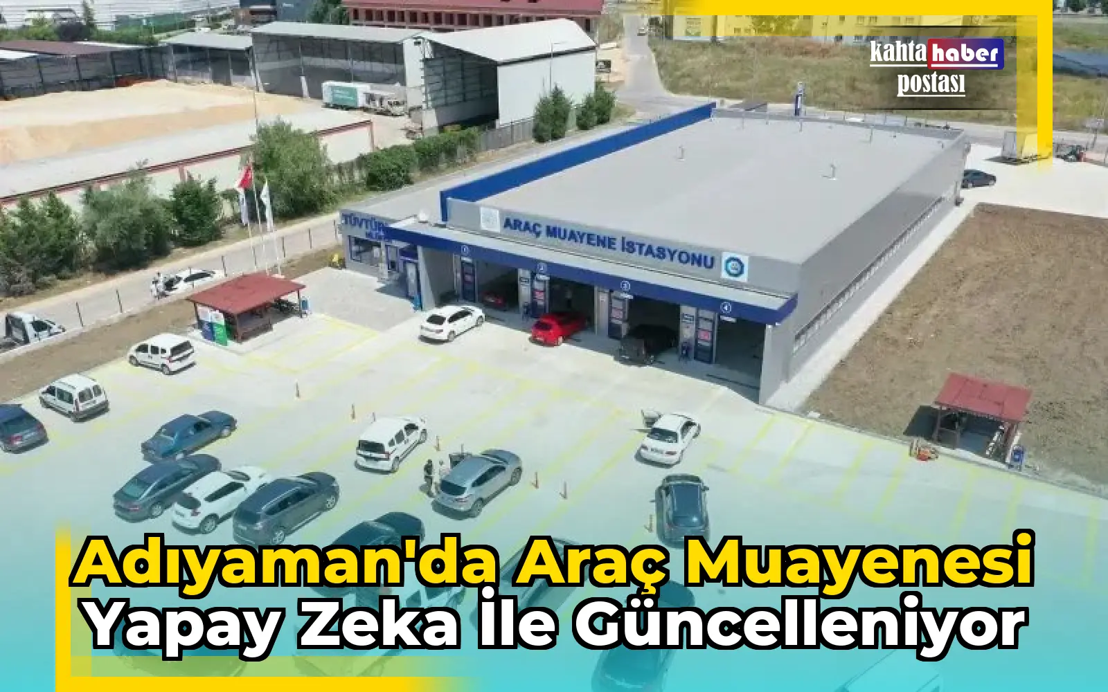 Adıyaman'da Araç Muayenesi Yapay Zeka ile Güncelleniyor