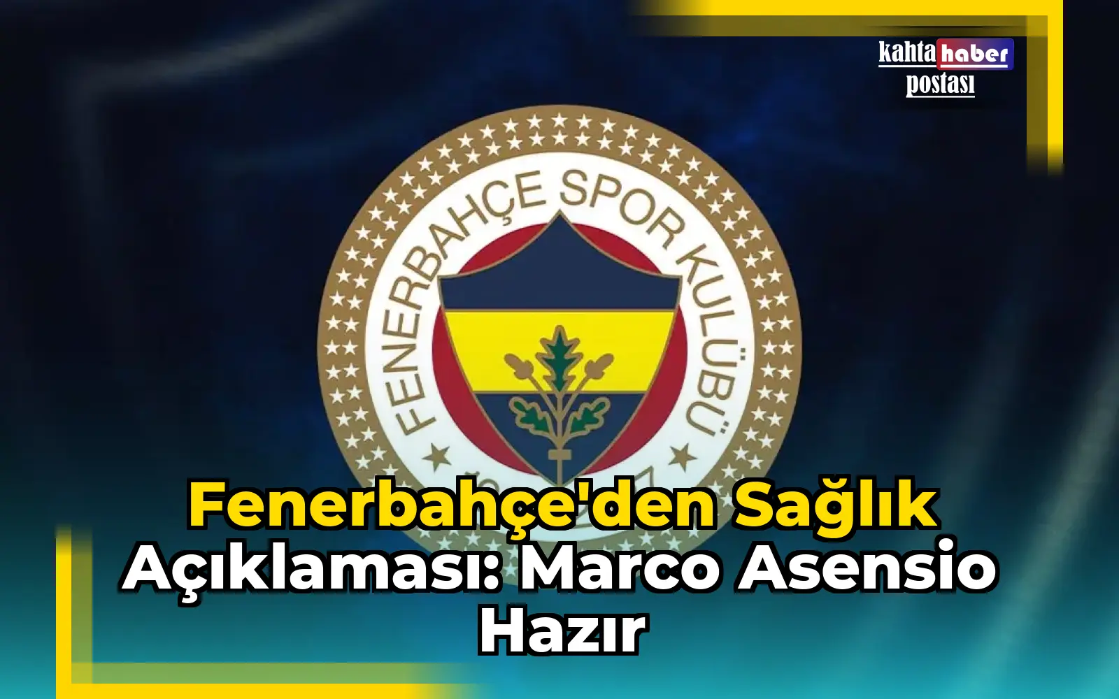 Fenerbahçe'den Sağlık Açıklaması: Marco Asensio Hazır
