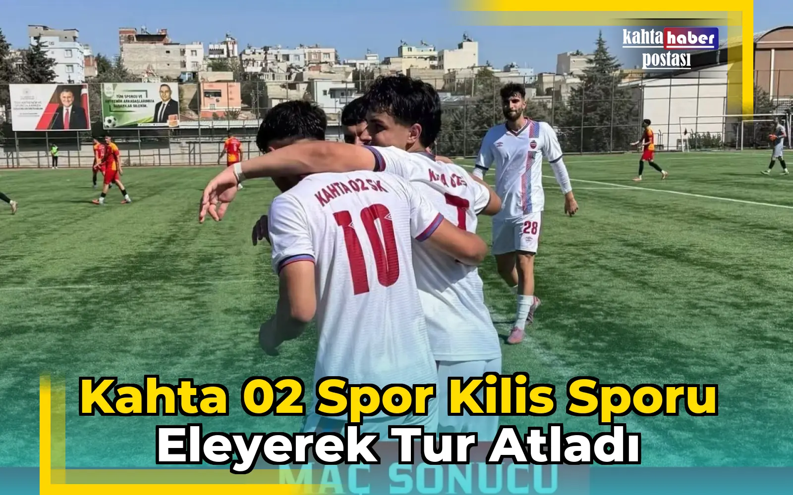 Kahta 02 Spor Kilis Sporu Eleyerek Tur Atladı