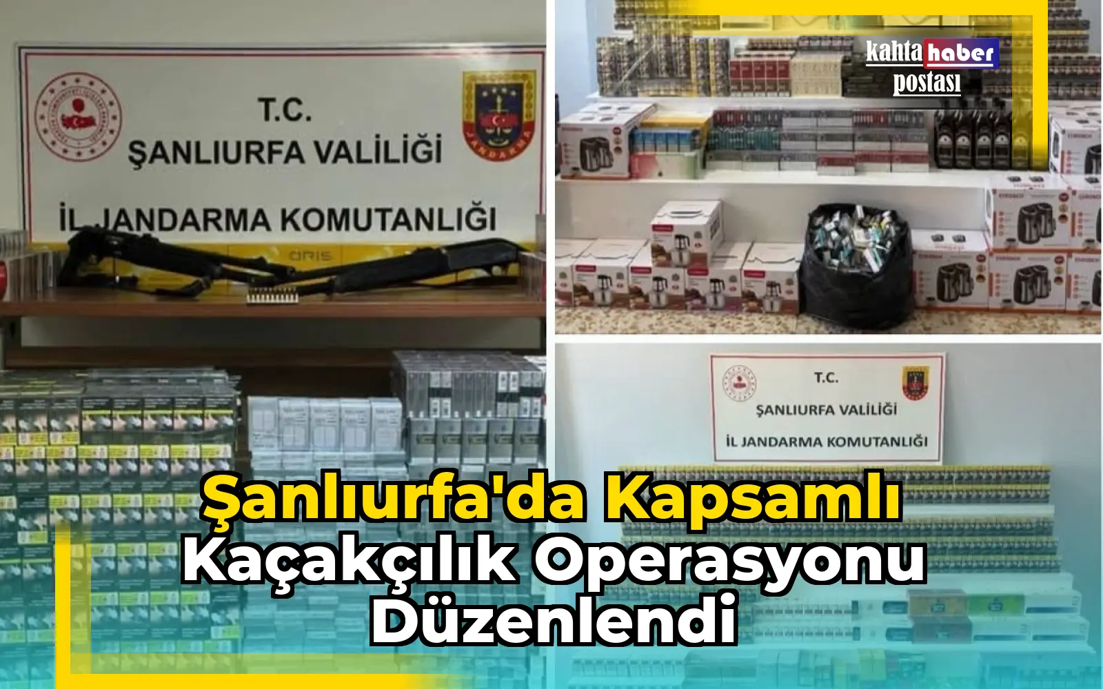 Şanlıurfa'da Kapsamlı Kaçakçılık Operasyonu Düzenlendi