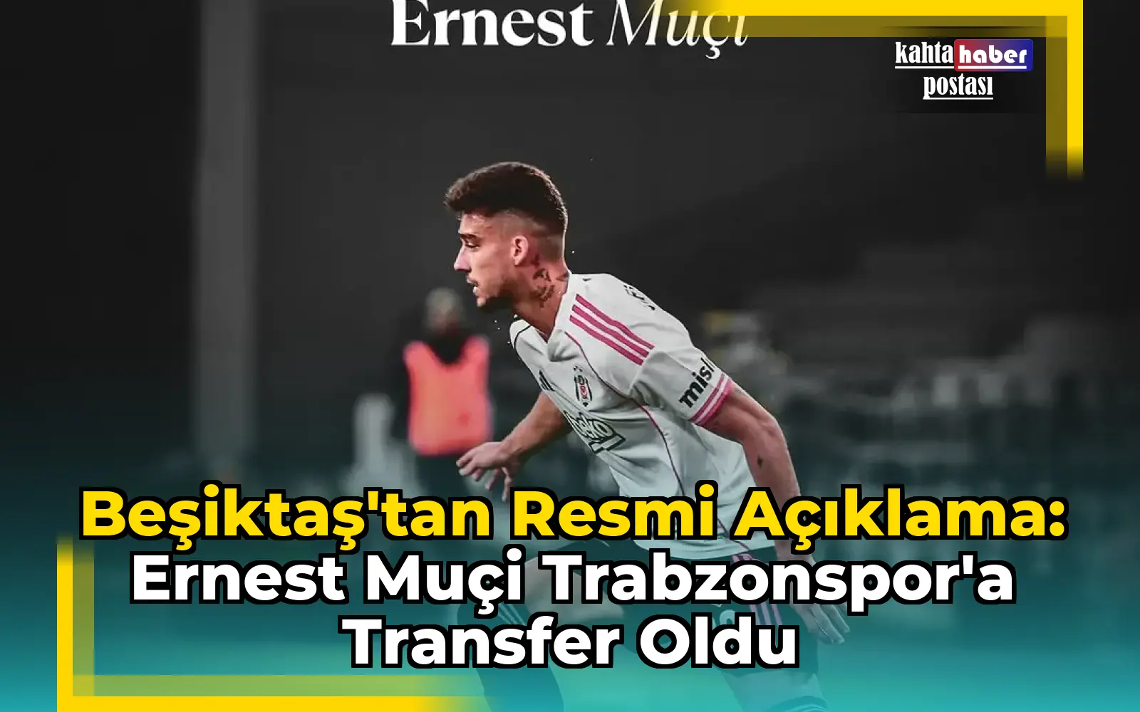 Beşiktaş'tan Resmi Açıklama: Ernest Muçi Trabzonspor'a Transfer Oldu