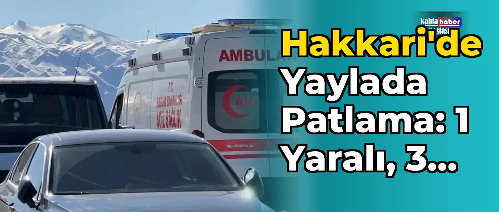Hakkari'de Yaylada Patlama: 1 Yaralı, 3 Koyun Telef