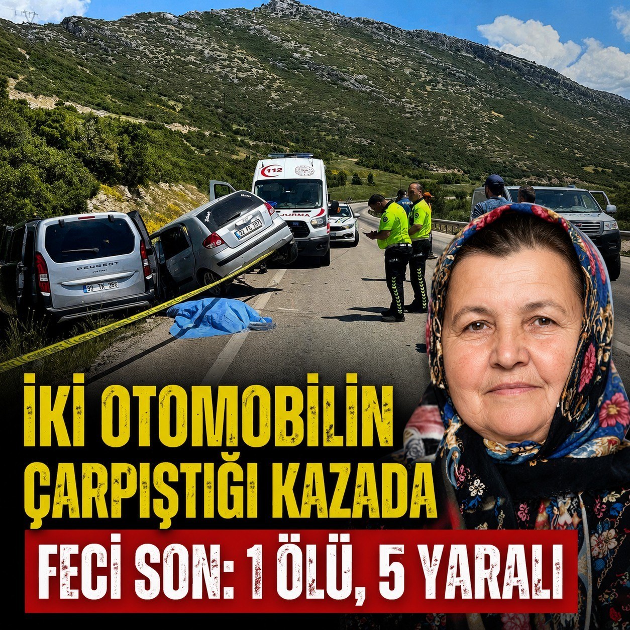İki Aracın Çarpışması Sonucu Meydana Gelen  Feci Kazada: 1 Kişi Öldü, 5 Kişi Yaralandı