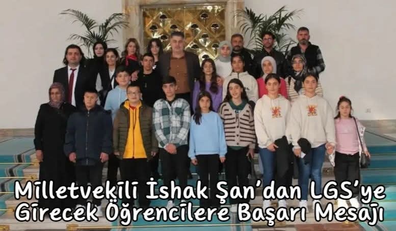 Milletvekili Şan'dan LGS'ye Girecek Öğrencilere Başarılar Diledi