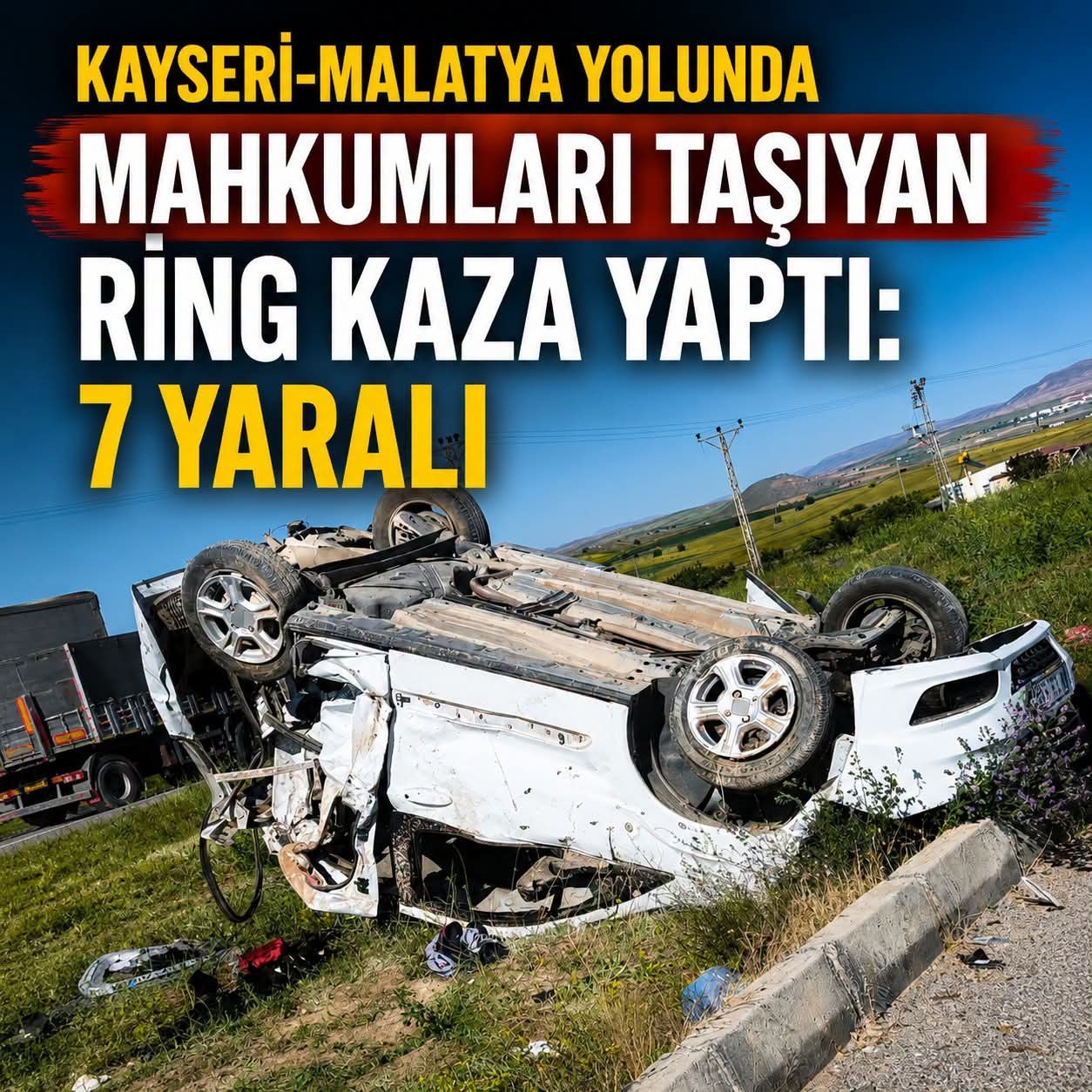 Kayseri-Malatya Yolunda Cezaevi Aracı Kaza Yaptı