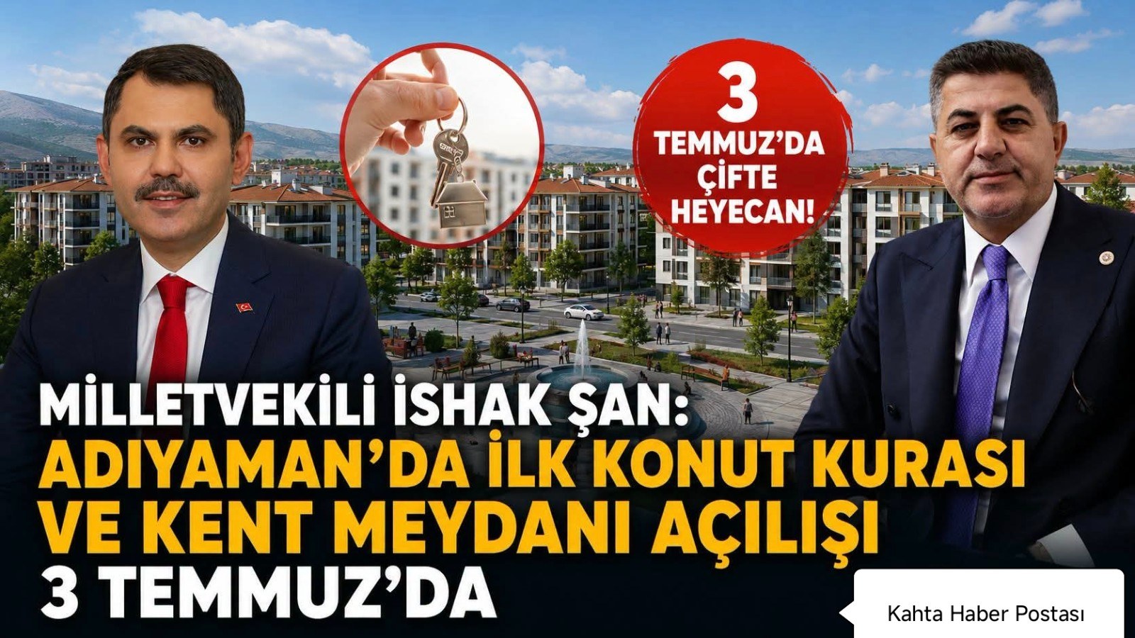 Adıyaman'da Konut Kurası ve Kent Meydanı Açılışı 3 Temmuz'da