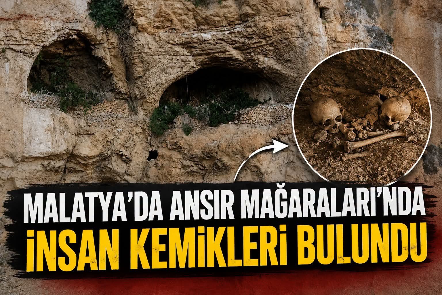 Malatya Ansır Mağaraları'nda İnsan Kemikleri Bulundu