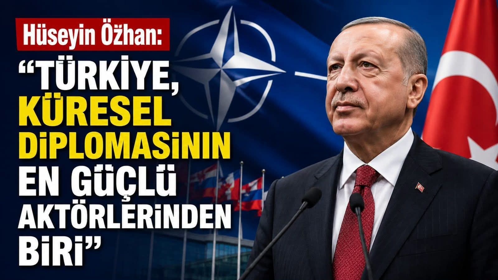 Türkiye Küresel Diplomaside Güçlü Aktör Konumunda
