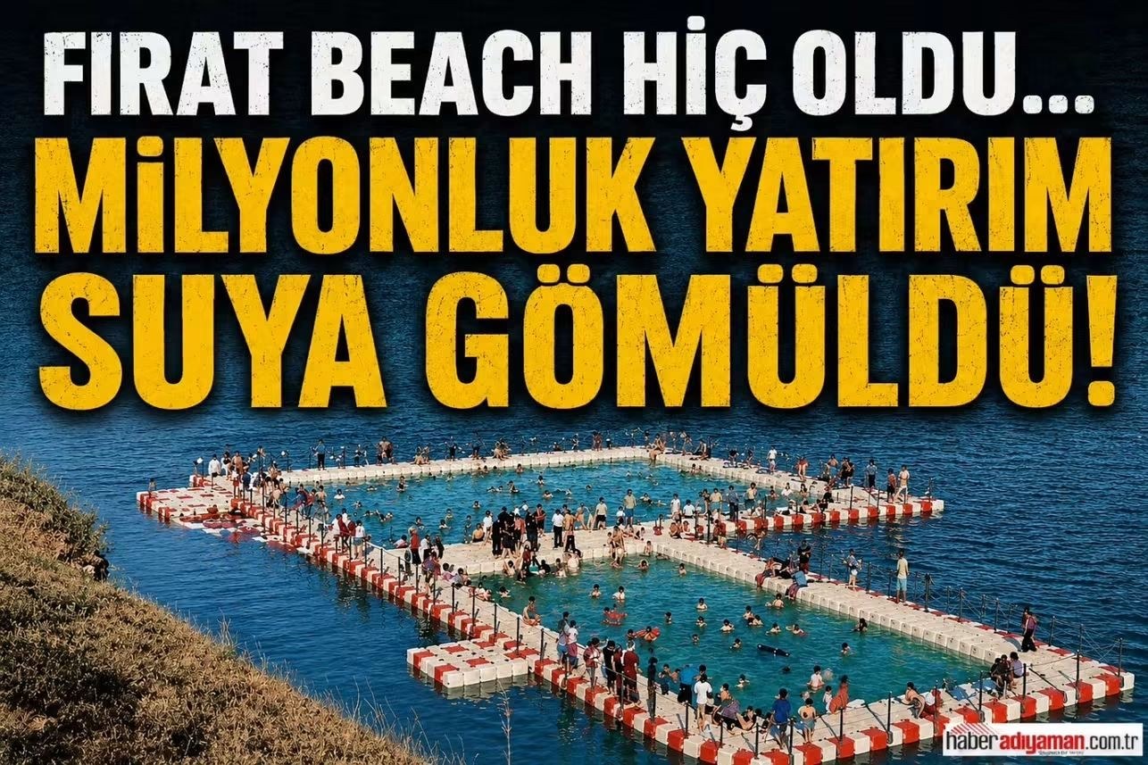 Adıyaman'da Fırat Beach Projesi Atıl Durumda Kaldı