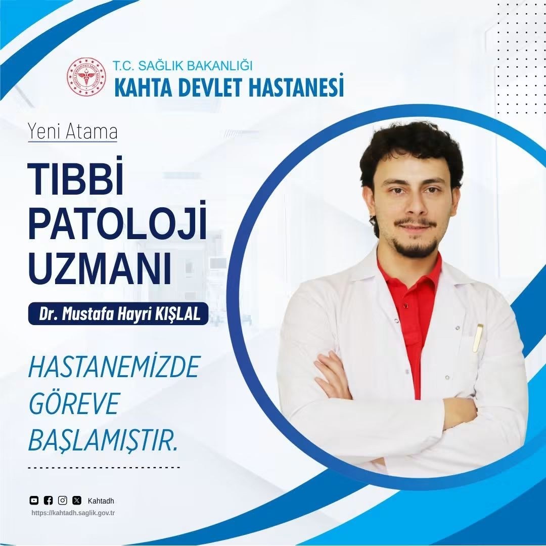 Kahta Devlet Hastanesinde Tıbbi Patoloji Uzmanı Dr. Mustafa Hayri Kışlal Göreve Başladı