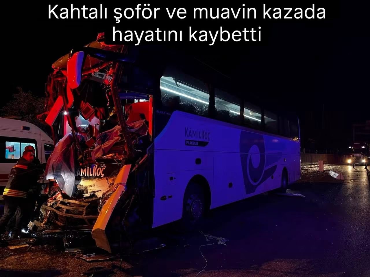 Kahtalı Şoför ve Muavin Gaziantep'te Yolcu Otobüsü Kazasında Hayatını Kaybetti