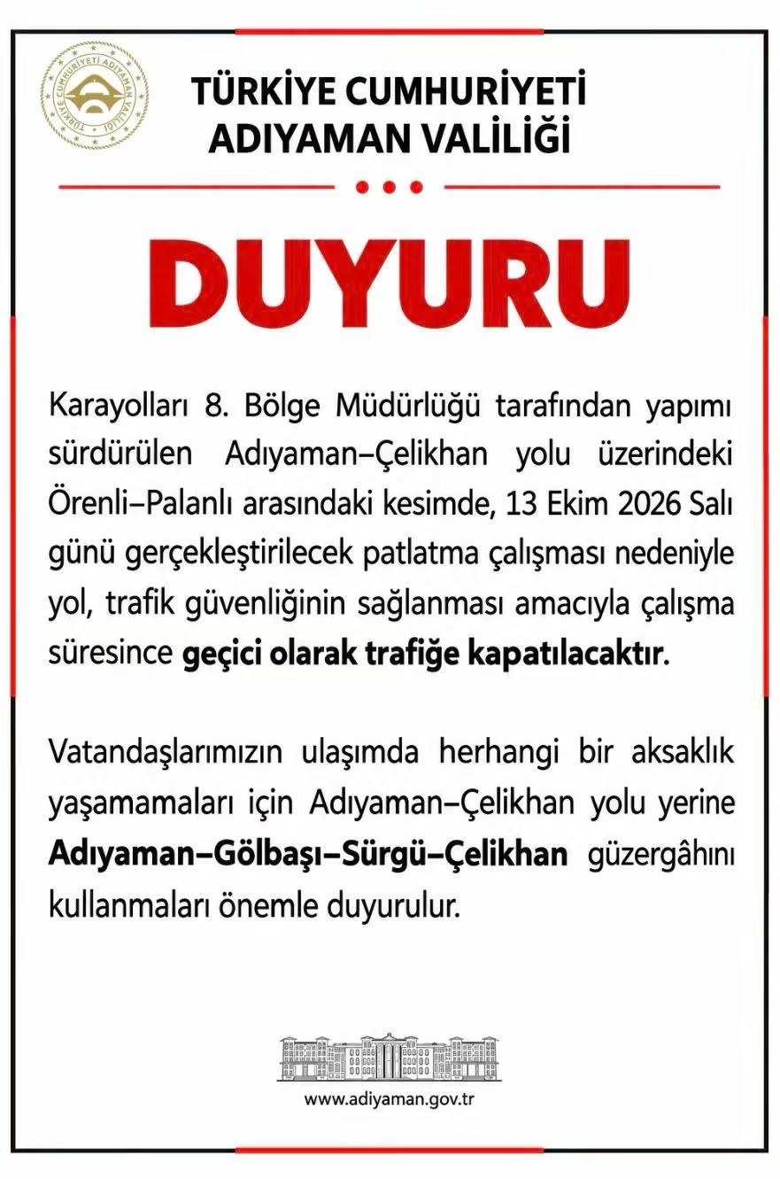 Adıyaman Çelikhan Yolunda Patlatma Çalışması Olacağından Dolayı Yol Belirli Sürelerde Trafiğe Kapalı Olacak
